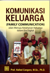 Image of Komunikaasi Keluarga ( Family Communication) Jalan Menuju Ketahanan Keluarga dalam Era Digital